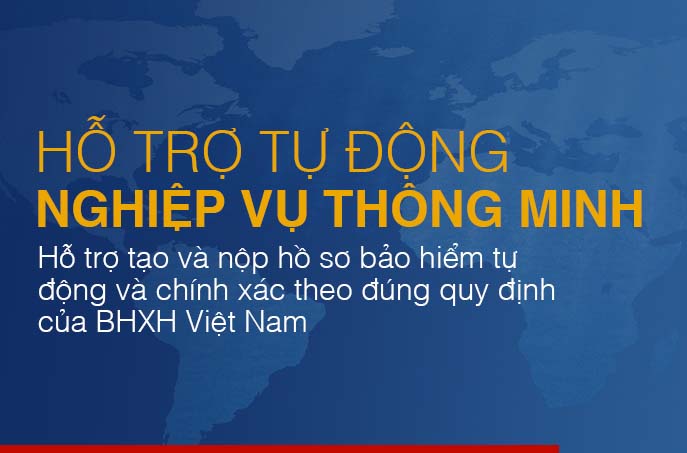 Hỗ trợ tạo và lập hồ sơ tự động theo đúng quy định của BHXH Việt Nam