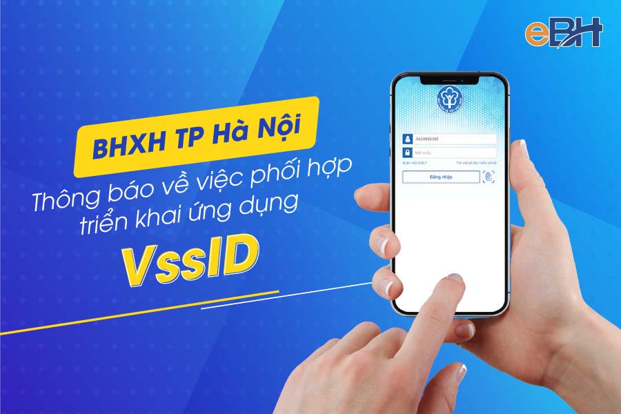 BHXH TP Hà Nội thông báo triển khai ứng dụng VssID. 