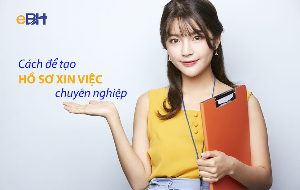 5 lưu ý nhỏ giúp hồ sơ xin việc của bạn chuyên nghiệp hơn