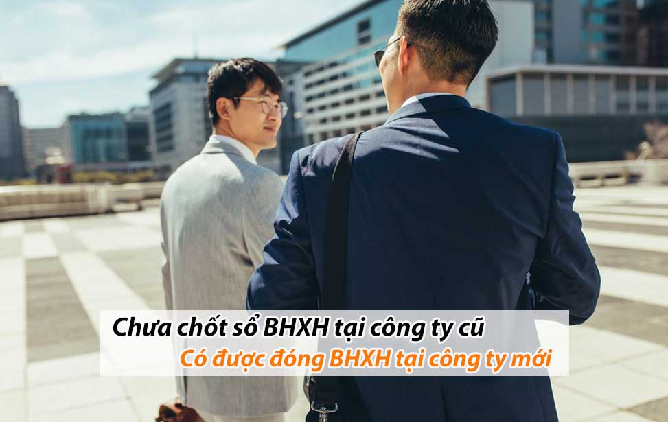Người lao động có thể tham gia BHXH tại công ty mới