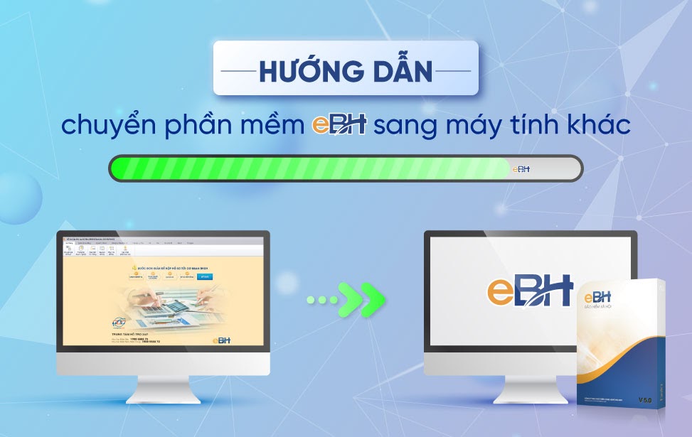 Chuyển đổi phần mềm eBH sang máy tính khác - ảnh 1