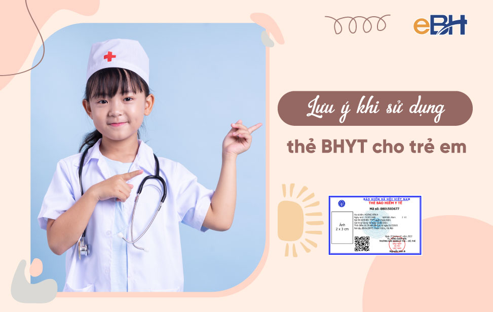 Lưu ý khi sử dụng thẻ BHYT cho trẻ em dưới 06 tuổi