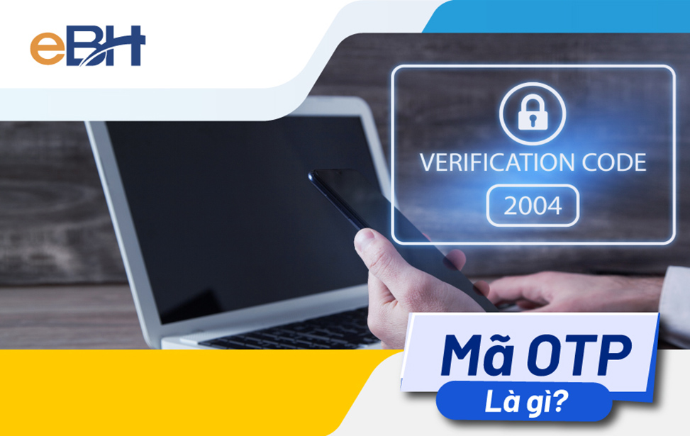 OTP là viết tắt của cụm từ One Time Password