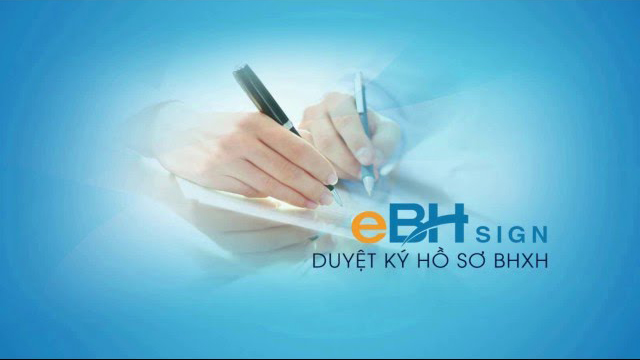 Hướng dẫn nộp hồ sơ E-BH sử dụng trình ký E-BHSign