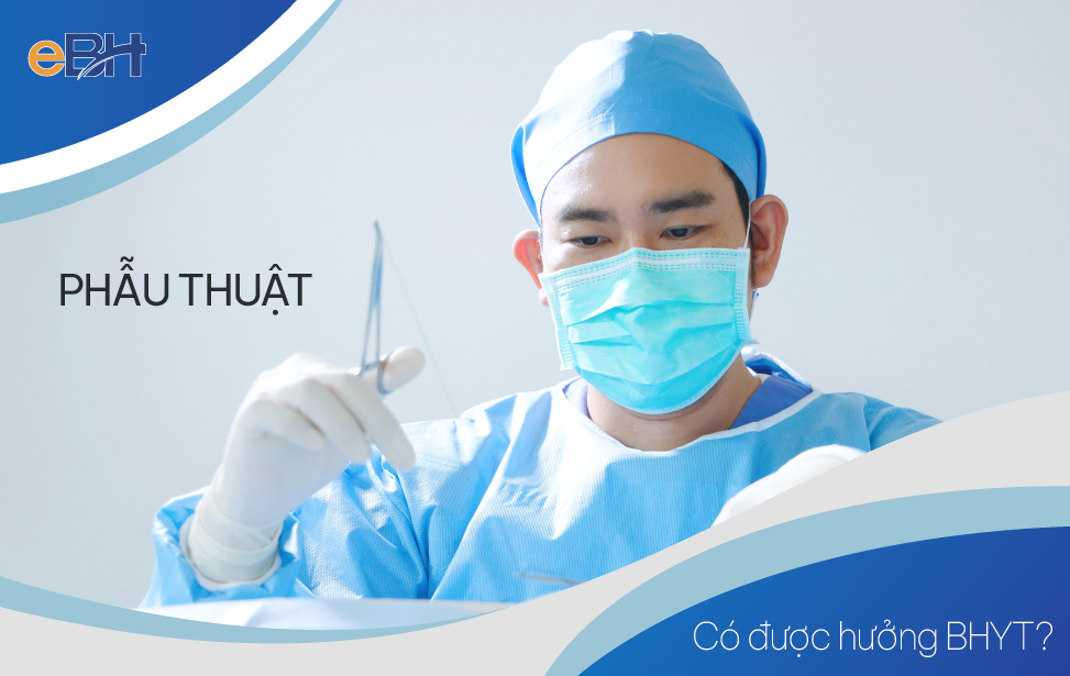 Phẫu thuật có được hưởng bảo hiểm y tế hay không?