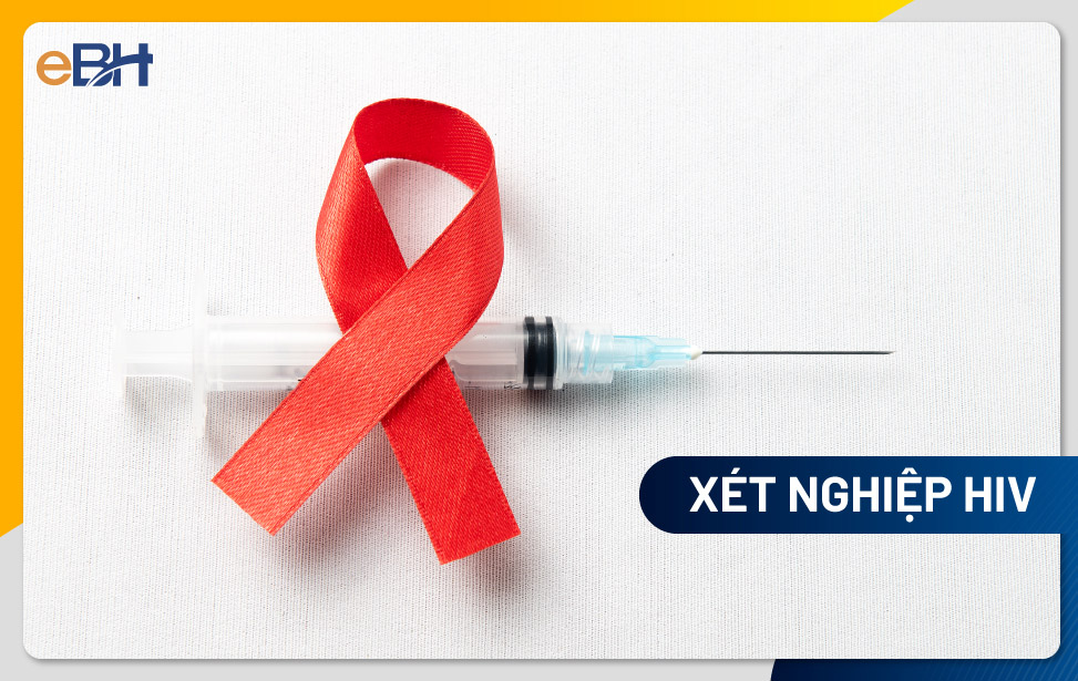 Xét nghiệm HIV có được hưởng bảo hiểm y tế không?