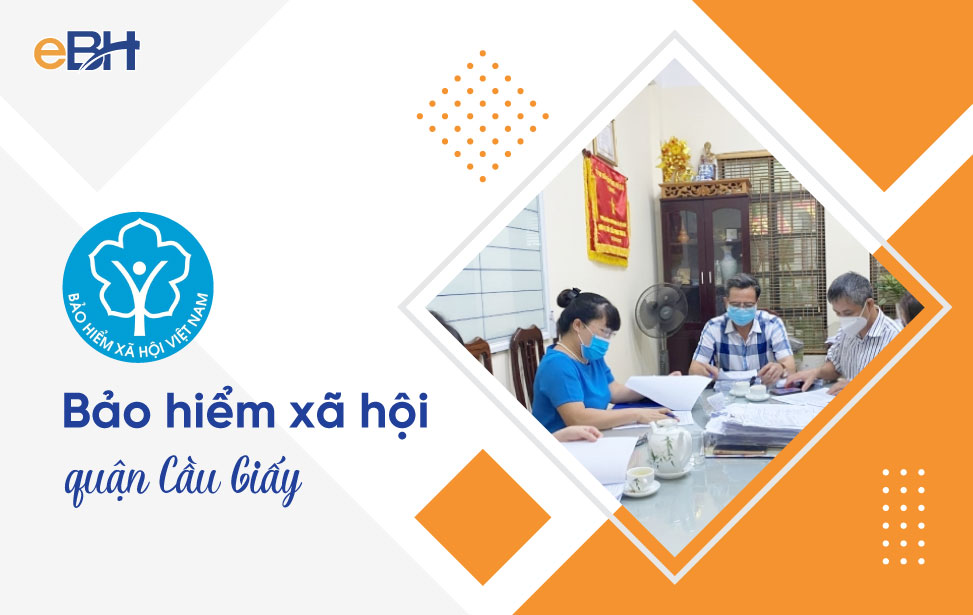Nơi giải quyết chế độ Bảo hiểm xã hội quận Cầu Giấy - Hà Nội