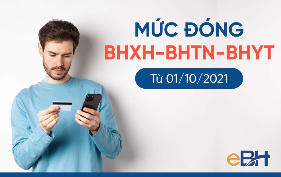 Mức đóng BHXH bắt buộc, BHTN, BHYT từ 01/10/2021