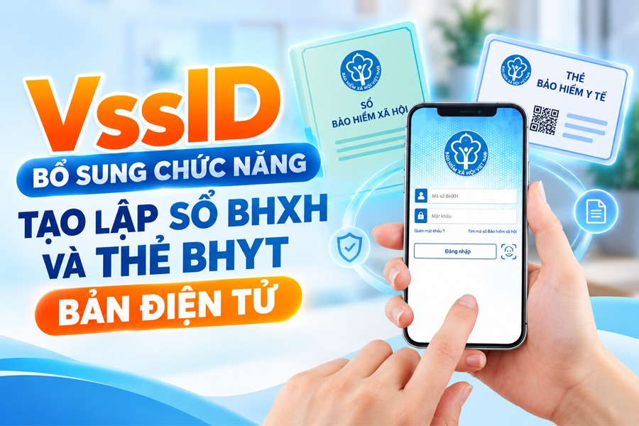 VssID bổ sung chức năng tạo lập sổ BHXH và thẻ BHYT bản điện tử