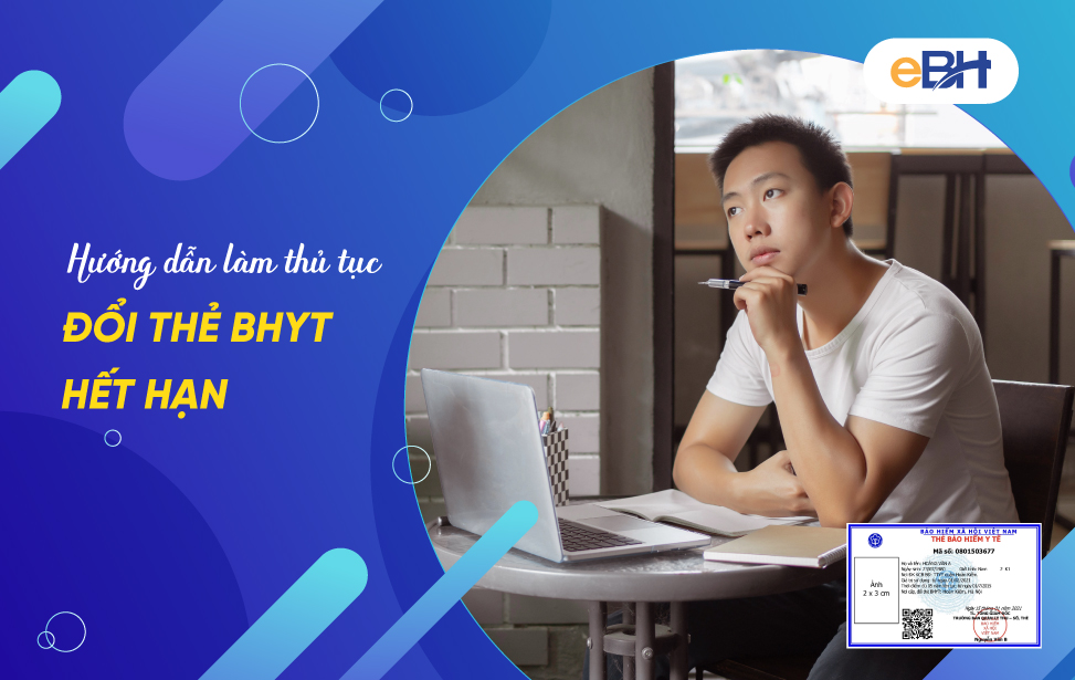 Hướng dẫn làm thủ tục đổi thẻ bảo hiểm y tế hết hạn